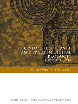 cover image of The WTO, the Internet and Trade in Digital Products